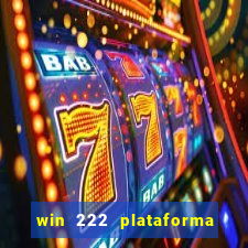 win 222 plataforma de jogos